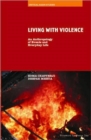 Living With Violence : An Anthropology of Events and Everyday Life - Book