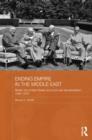 Ending Empire in the Middle East : Britain, the United States and Post-war Decolonization, 1945-1973 - Book