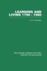 Learning and Living 1790-1960 : A Study in the History of the English Adult Education Movement - Book