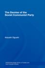 The Demise of the Soviet Communist Party - Book