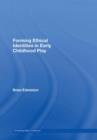 Forming Ethical Identities in Early Childhood Play - Book