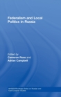 Federalism and Local Politics in Russia - Book