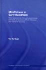 Mindfulness in Early Buddhism : New Approaches through Psychology and Textual Analysis of Pali, Chinese and Sanskrit Sources - Book