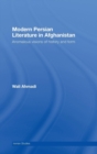 Modern Persian Literature in Afghanistan : Anomalous Visions of History and Form - Book
