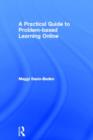 A Practical Guide to Problem-Based Learning Online - Book