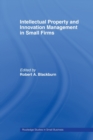 Intellectual Property and Innovation Management in Small Firms - Book