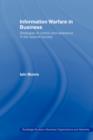 Information Warfare in Business : Strategies of Control and Resistance in the Network Society - Book