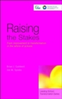Raising the Stakes : From Improvement to Transformation in the Reform of Schools - Book