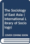 The Sociology of East Asia - Book