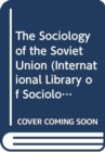 The Sociology of the Soviet Union - Book