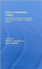 Voice in Qualitative Inquiry : Challenging conventional, interpretive, and critical conceptions in qualitative research - Book