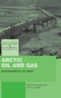 Arctic Oil and Gas : Sustainability at Risk? - Book