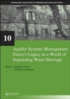 Aquifer Systems Management: Darcy’s Legacy in a World of Impending Water Shortage : Selected Papers on Hydrogeology 10 - Book