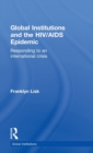 Global Institutions and the HIV/AIDS Epidemic : Responding to an International Crisis - Book