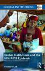 Global Institutions and the HIV/AIDS Epidemic : Responding to an International Crisis - Book