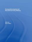 Comparative Inquiry and Educational Policy Making - Book