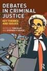 Debates in Criminal Justice : Key Themes and Issues - Book