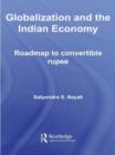 Globalization and the Indian Economy : Roadmap to a Convertible Rupee - Book