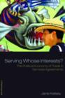 Serving Whose Interests? : The Political Economy of Trade in Services Agreements - Book