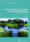 Aquatic Habitats in Sustainable Urban Water Management : Urban Water Series - UNESCO-IHP - Book
