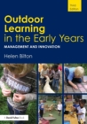 Outdoor Learning in the Early Years : Management and Innovation - Book