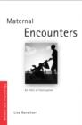 Maternal Encounters : The Ethics of Interruption - Book