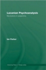 Lacanian Psychoanalysis : Revolutions in Subjectivity - Book