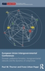 European Union Intergovernmental Conferences : Domestic preference formation, transgovernmental networks and the dynamics of compromise - Book