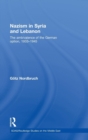 Nazism in Syria and Lebanon : The Ambivalence of the German Option, 1933–1945 - Book