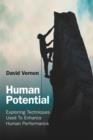 Human Potential : Exploring Techniques Used to Enhance Human Performance - Book