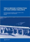 Track-Bridge Interaction on High-Speed Railways : Selected and revised papers from the Workshop on Track-Bridge Interaction on High-Speed Railways, Porto, Portugal, 15-16 October, 2007 - Book