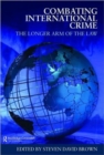 Combating International Crime : The Longer Arm of the Law - Book
