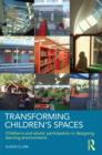 Transforming Children's Spaces : Children's and Adults' Participation in Designing Learning Environments - Book