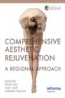 Comprehensive Aesthetic Rejuvenation : A Regional Approach - Book