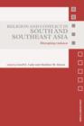 Religion and Conflict in South and Southeast Asia : Disrupting Violence - Book