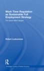 Work Time Regulation as Sustainable Full Employment Strategy : The Social Effort Bargain - Book