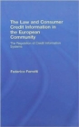 The Law and Consumer Credit Information in the European Community : The Regulation of Credit Information Systems - Book