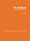 The Buddha's Philosophy : Selections from the Pali Canon and an Introductory Essay - Book