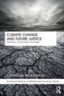 Climate Change and Future Justice : Precaution, Compensation and Triage - Book