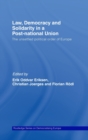 Law, Democracy and Solidarity in a Post-national Union : The unsettled political order of Europe - Book