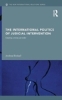 The International Politics of Judicial Intervention : Creating a more just order - Book