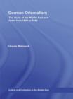 German Orientalism : The Study of the Middle East and Islam from 1800 to 1945 - Book