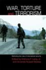 War, Torture and Terrorism : Rethinking the Rules of International Security - Book