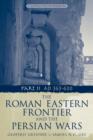 The Roman Eastern Frontier and the Persian Wars AD 363-628 - Book