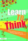 Learn to Think : Basic Exercises in the Core Thinking Skills for Ages 6-11 - Book