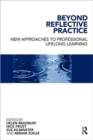 Beyond Reflective Practice : New Approaches to Professional Lifelong Learning - Book