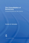 The Consolidation of Democracy : Comparing Europe and Latin America - Book