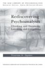 Rediscovering Psychoanalysis : Thinking and Dreaming, Learning and Forgetting - Book