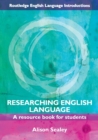 Researching English Language : A Resource Book for Students - Book