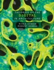 Theories of the Digital in Architecture - Book